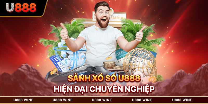 Sảnh xổ số U888 hiện đại chuyên nghiệp